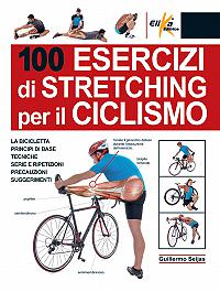 100 esercizi di stretching per il ciclismo 100 Stretching exercises for Cycling