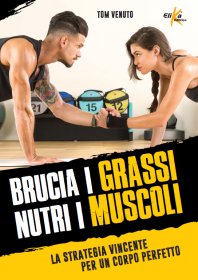 Brucia i grassi nutri i muscoli 