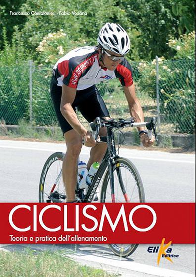 Ciclismo. Teoria e pratica dell'allenamento Cycling. Theory and Practice