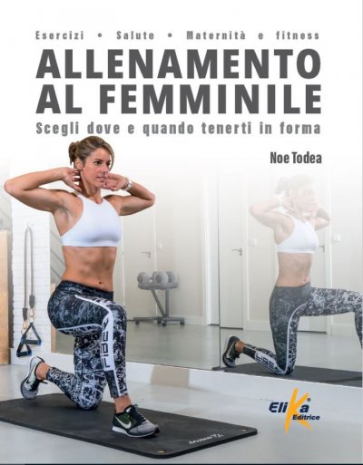 ALLENAMENTO AL FEMMINILE Scegli dove e quando tenerti in forma