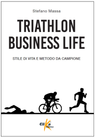 TRIATHLON BUSINESS LIFE Stile di vita e metodo da campione