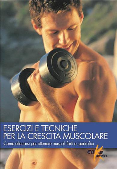Esercizi e tecniche per la crescita muscolare 