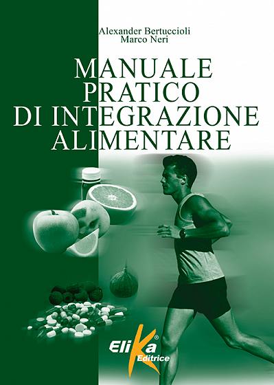 Manuale pratico di integrazione alimentare 