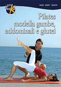 Pilates modella gambe, addominali e glutei - DVD 