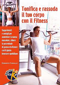 Tonifica e rassoda il tuo corpo con il Fitness