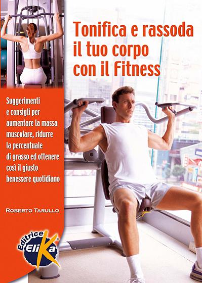 Tonifica e rassoda il tuo corpo con il Fitness