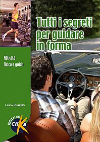 Tutti i segreti per guidare in forma