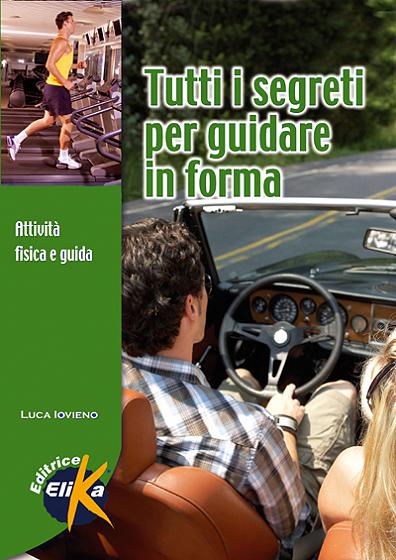 Tutti i segreti per guidare in forma